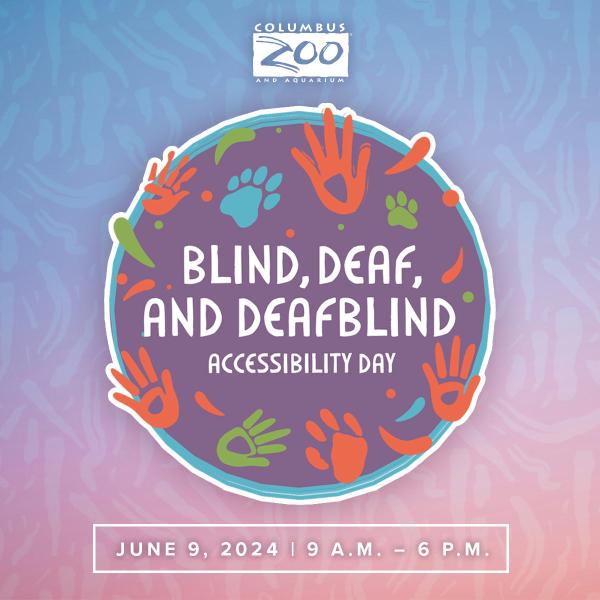 Graphic for an event at the Columbus Zoo called Blind, Deaf, and DeafBlind Accessibility Day